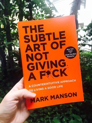 The Subtle Art of Not Giving a F*ck : A Counterintuitive Approach to Living a Good Life by Mark Manson