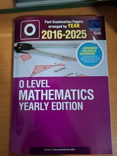 PRICE DROP! O Level Mathematics Yearly Edition 2016-2025
