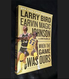 When the Game Was Ours Book by Larry Bird and Magic Johnson with Jackie MacMullan (NBA)