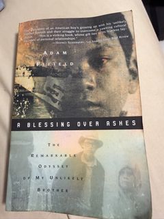 A Blessing Over Ashes - The Remarkable Odyssey of My Unlikely Brother